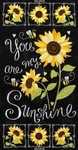24" X 44" Panel You Are My Sunshine Sunflowers Quote Black Cotton Fabric D770.03. Fixed Price $10.97.